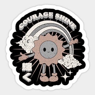 Courage Shine Sticker